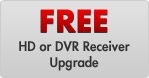 FREE HD or DVR Receiver Upgrade