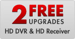 2 FREE Upgrades - HD DVR & HD Receiver