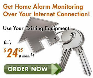Broadband Home Alarm Monitoring $24.95 a month